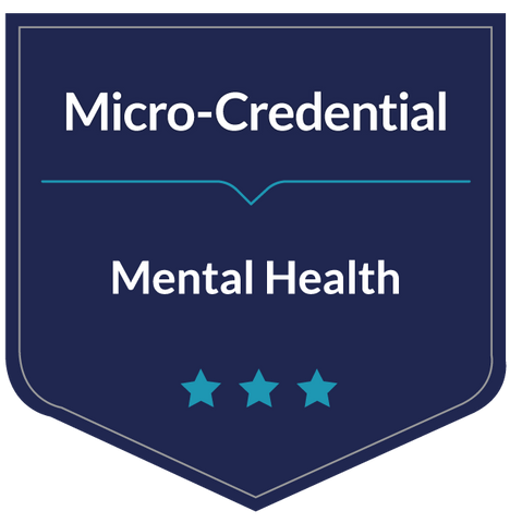 Micro-Credentialing: Recognizing & Supporting Mental Health Issues On Campus