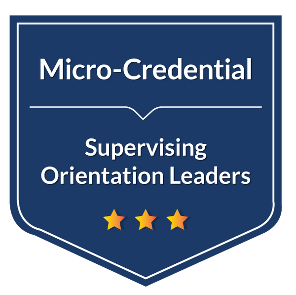 Micro-Credentialing | A Training Toolkit For Orientation Professionals: How To Empower Student Leaders