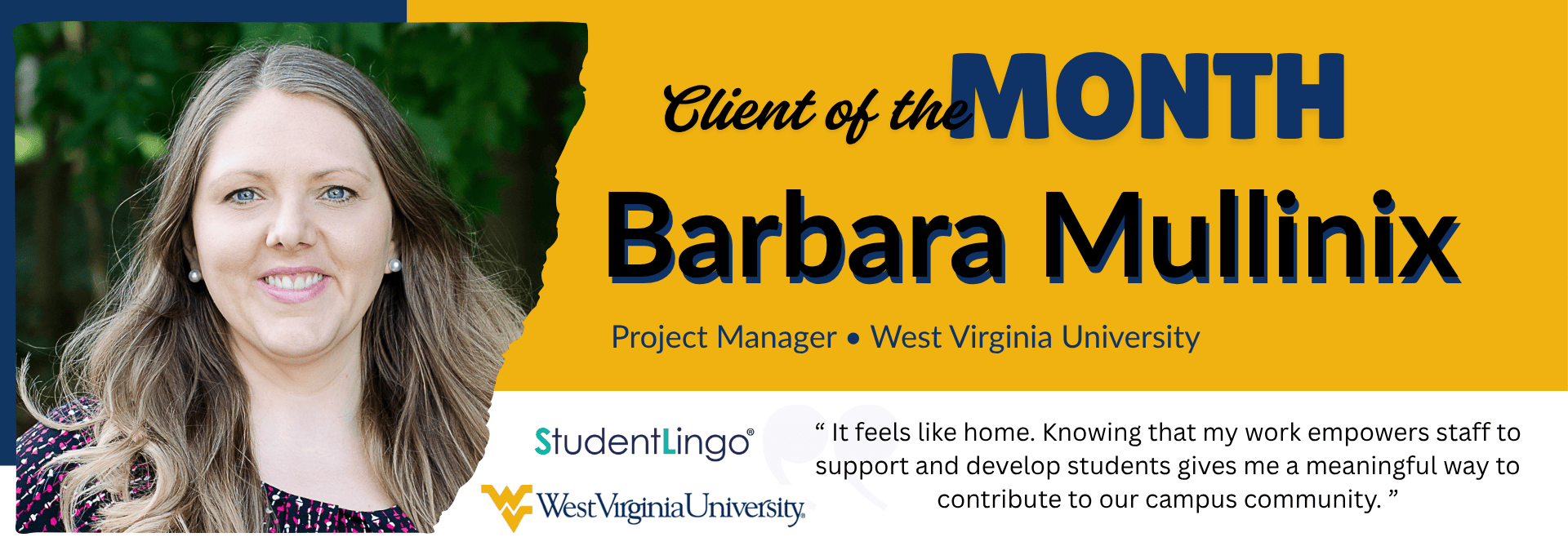 A promotional graphic featuring a headshot of Barbara Mullinix on the left, with a bright yellow and white background on the right. Large text reads 'Client of the MONTH Barbara Mullinix' and includes StudentLingo and West Virginia University logos and a testimonial quote.