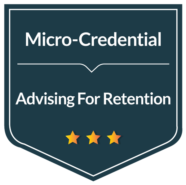 Micro-Credentialing | Advising For Retention: Meeting Your Students Where They Are